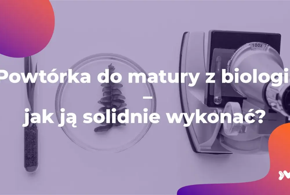Powtórki do matury z biologii - Dlaczego samo czytanie nie wystarczy?