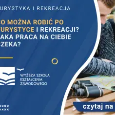 Turystyka i rekreacja co po studiach - najlepsze ścieżki kariery